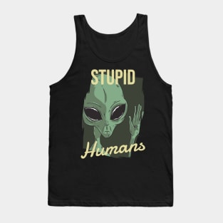 Stupid Humans Alien Tank Top